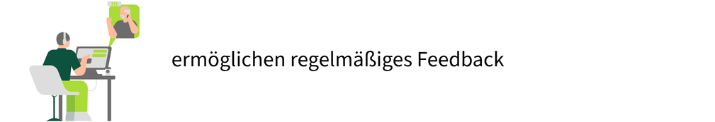 Betreuungsgespräche ermöglichen regelmäßiges Feedback.